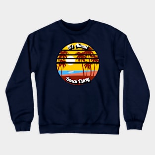 It's About Time To Hit The Beach!! Crewneck Sweatshirt